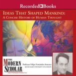 Ideas That Shaped Mankind, Felipe FernandezArmesto