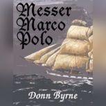 Messer Marco Polo, Donn Byrne