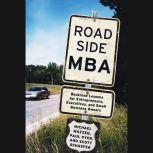 Roadside MBA Back Road Lessons for Entrepreneurs, Executives and Small Business Owners, Michael Mazzeo