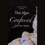 This Man Confessed, Jodi Ellen Malpas