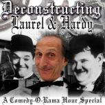 Deconstructing Laurel  Hardy, Joe Bevilacqua