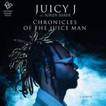 Chronicles of the Juice Man, Juicy J