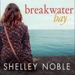 Breakwater Bay, Shelley Noble
