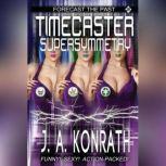 Timecaster Supersymmetry, J.A. Konrath