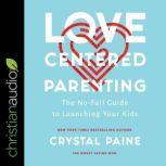 LoveCentered Parenting, Crystal Paine