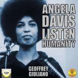 Angela Davis Listen Humanity, Geoffrey Giuliano