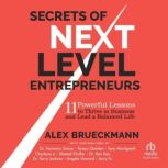 Secrets of NextLevel Entrepreneurs, Alex Brueckmann