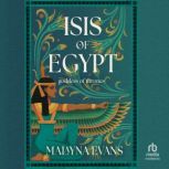 Isis of Egypt, Malayna Evans