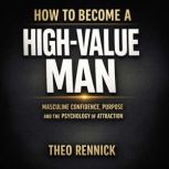 How to Become a HighValue Man Mascu..., Theo Rennick