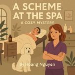 A Scheme at the Spa A Cozy Mystery o..., Hoang Nguyen