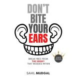Dont Bite Your Ears, Sahil Mudgal