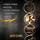 Chinese Herbal Medicine Ancient Reme..., Jack Clark