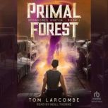 Primal Forest, Tom Larcombe