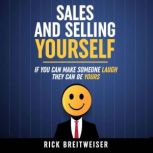 Sales and Selling Yourself, Rick Breitweiser