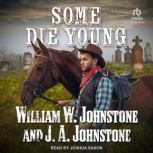 Some Die Young, J. A. Johnstone