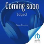 Edged, Blake Blessing