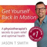 Get Yourself Back in Motion, Jason T Smith