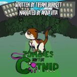 Zombies Dont Eat Catnip, Tiffani Burkett