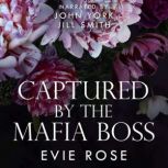 Captured by the Mafia Boss, Evie Rose