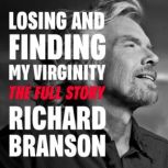 Losing and Finding My Virginity The ..., Richard Branson