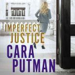 Imperfect Justice, Cara C. Putman