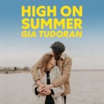 High on Summer, Gia Tudoran
