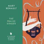 The Praise Singer, Mary Renault