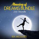 Meaning of Dreams Bundle 2 in 1 Bund..., Ira Mcguire