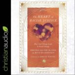 The Heart of Racial Justice (IVP Signature Collection Edition) How Soul Change Leads to Social Change, Brenda Salter McNeil
