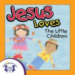 Jesus Loves the Little Children, Kim Mitzo Thompson
