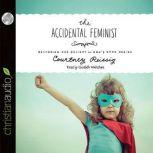 The Accidental Feminist, Courtney Reissig