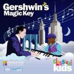 Gershwin's Magic Key, Classical Kids