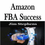 Amazon FBA Success, Jim Stephens