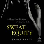 Sweat Equity, Jason Kelly