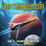Captain Quasar  The SpaceTime Conun..., Milo James Fowler