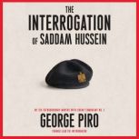 The Interrogation of Saddam Hussein, George Piro