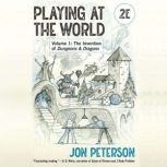 Playing at the World, 2E, Volume 1, Jon Peterson