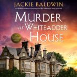 Murder at Whiteadder House, Jackie Baldwin