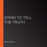 Dying to Tell the Truth, Marcus Reed