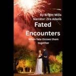 Fated Encounters, Bright Mills