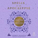 Spells for the Apocalypse, Carmen Spagnola