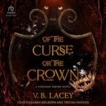 Of the Curse or the Crown, V.B. Lacey