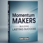 Momentum Makers, Caleb David