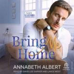 Bring Me Home, Annabeth Albert