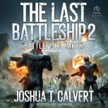 The Last Battleship 2, Joshua T. Calvert