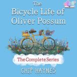 The Bicycle Life of Oliver Possum, Chip Haynes