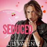 Seduced, Lili Valente