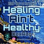 Healing Aint Healthy, DexRay