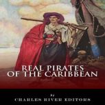 Real Pirates of the Caribbean, Charles River Editors