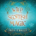 Wild Scottish Magic, Tricia OMalley